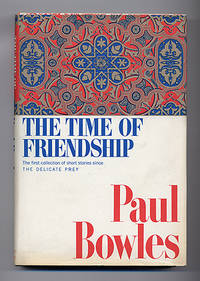 The Time of Friendship: A Volume of Short Stories by BOWLES, Paul - 1967