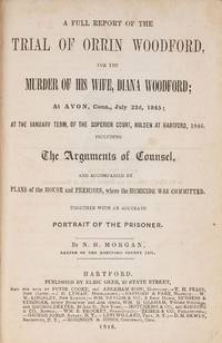 A Full Report of the Trial of Orrin Woodford for the Murder of His..