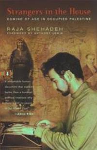 Strangers in the House: Coming of Age in Occupied Palestine by Raja Shehadeh - 2003-01-03