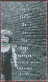 Don&#039;t Let&#039;s Go to the Dogs Tonight: An African Childhood by Alexandra Fuller - 2001-08-06