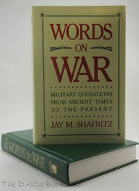 Words on War: Military Quotations from Ancient Times to the Present