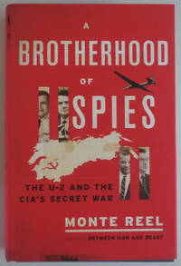 A Brotherhood of Spies: The U-2 and the CIA's Secret War