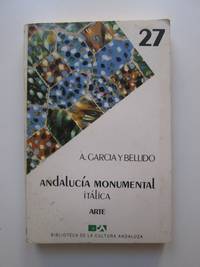 AndalucÃ­a monumental. ItÃ¡lica. Arte by A. GarcÃ­a y Bellido - 1985