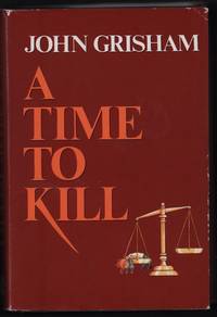 A Time to Kill by John Grisham - 1989