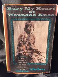 Bury My Heart At Wounded Knee