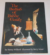 THE BALLAD OF BIDDY EARLY. by (Moser, Barry). Willard, Nancy - (1989).