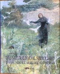 Dal naturalismo al simbolismo. D'Annunzio e l'arte del suo tempo by Renato Mammucari - Hardcover - 2005-01-01 - from Epilonian Books (SKU: 20190618005)
