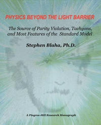 Physics Beyond the Light Barrier: The Source of Parity Violation, Tachyons, and A Derivation of...
