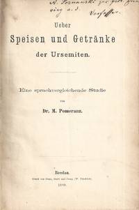 UEBER SPEISEN UND GETRÄNKE DER URSEMITEN: EINE SPRACHVERGLEICHENDE STUDIE [INSCRIBED BY THE...