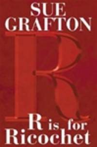 Grafton, Sue | R is for Ricochet | Signed First Edition Copy by Grafton, Sue - 2004