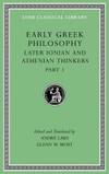 Early Greek Philosophy, Volume VI: Later Ionian and Athenian Thinkers, Part 1 (Loeb Classical...