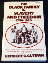 The Black Family in Slavery and Freedom, 1750-1925