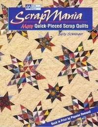 ScrapMania: More Quick-Pieced Scrap Quilts