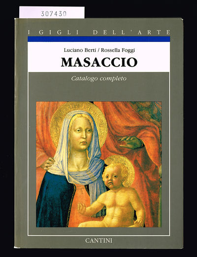 Masaccio. Catalogo completo dei dipinti.