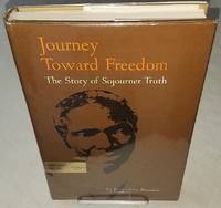 JOURNEY TOWARD FREEDOM The Story of Sojourner Truth by Jacqueline Bernard - First Edition - from Windy Hill Books (SKU: 03948)