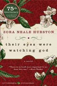 Their Eyes Were Watching God by Zora Neale Hurston - 2006-07-02