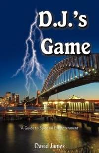 D.J.'s Game: A Guide to Spiritual Enlightenment