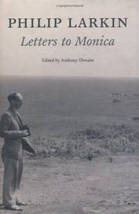 Philip Larkin: Letters to Monica