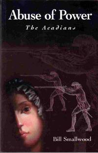 Abuse of Power: The Acadians