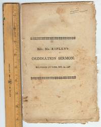 A Sermon, Delivered at York, October 10, 1798, at the Ordination of the Rev. Rosewell Messinger, to the Pastoral Charge of the First Church as Colleague Pastor with the Rev. Isaac Lyman by Ezra Ripley, A. M. Pastor of the First Church of Christ in Concord