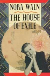 The House of Exile: Supplemented Edition (with Return to the House of Exile) by Nora Waln - 1992-02-09