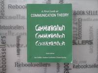 A First Look at Communication Theory (Conversations with Communication Theorists) by Griffin, Em; Ledbetter, Andrew; Sparks, Glenn - 2014-03-28