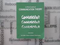 A First Look at Communication Theory (Conversations with Communication Theorists) by Griffin, Em; Ledbetter, Andrew; Sparks, Glenn - 2014-03-28