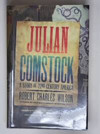 Julian Comstock: A Story of 22nd-Century America