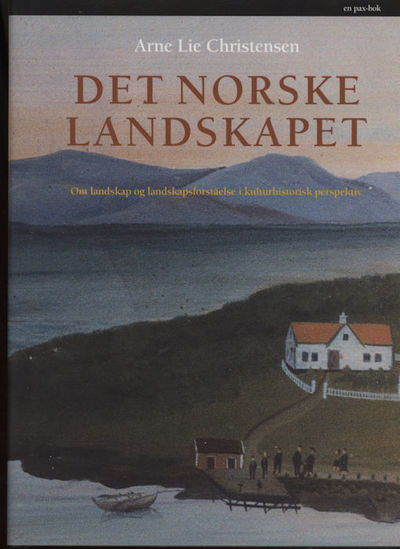 Det norske landskapet. Om landskap og…
