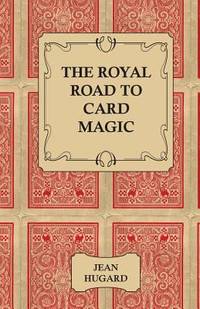 Royal Road to Card Magic by Jean Hugard - Paperback - 2006 - from ThriftBooks (SKU: G1406793914I3N00)