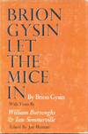 Brion Gysin Let The Mice In with texts by William Burroughs & Ian Sommerville