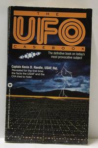 The UFO Casebook by Kevin D., Capt. USAF Ret Randle - 1994