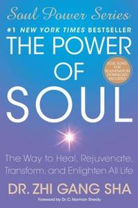 cover of The Power of Soul : The Way to Heal, Rejuvenate, Transform, and Enlighten All Life