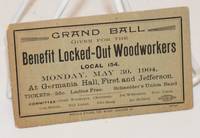 image of Grand Ball given for the benefit locked-out Woodworkers Local 154. Monday, May 30, 1904 at Germania Hall, First and Jefferson.... Fred Weimeyer , Chairman..
