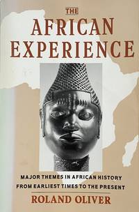 cover of The African Experience: Major Themes In African History From Earliest Times To The Present
