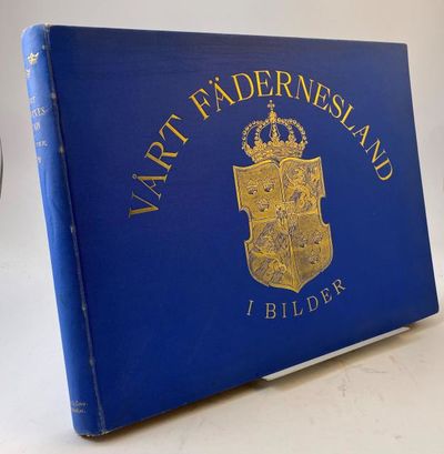 Vårt fädernesland i bilder. 600 fotografiska vyer…