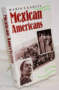 image of Mexican Americans: leadership, ideology, & identity, 1930-1960