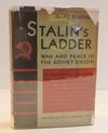 STALIN'S LADDER: WAR AND PEACE IN THE SOVIET UNION
