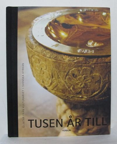 Tusen år till. Glimtar från kulturarvet i svenska…