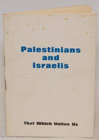 Palestinians and Israelis, that which unites us