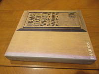 Frank Lloyd Wright, Architect (With Complete List Of Works At End)