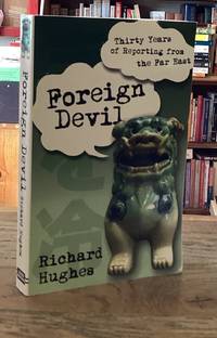 Foreign Devil _ Thirty Years of Reporting in the Far East