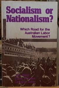 image of Socialism or Nationalism: Which Road for the Australian Labor Movement