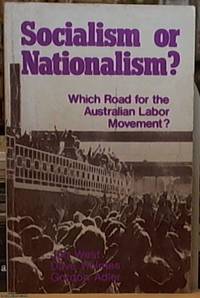 Socialism or Nationalism: Which Road for the Australian Labor Movement