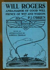 Will Rogers: Ambassador of Good Will, Prince of Wit and Wisdom