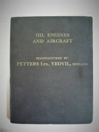 OIL ENGINES AND AIRCRAFT MANUFACTURED BY PETTERS LTD., YEOVIL, ENGLAND