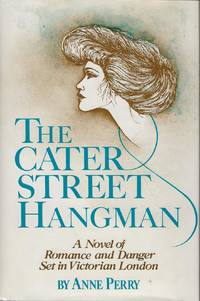 image of THE CATER STREET HANGMAN ~ A Novel of Romance and Danger Set in Victorian London