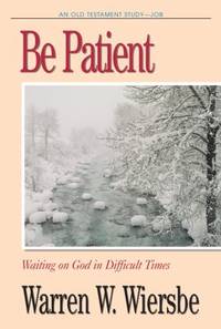 Be Patient : Waiting on God in Difficult Times