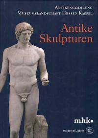 Antike Steinskulpturen und Neuzeitliche Nachbildungen in Kassel Bestandskatalog