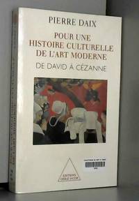 Pour une histoire culturelle de l'art moderne : De David à Cézanne